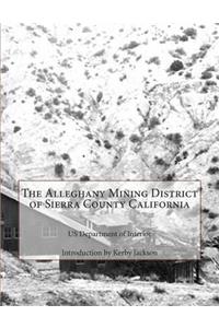 The Alleghany Mining District of Sierra County California