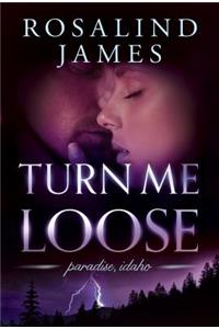 Turn Me Loose