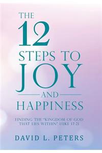 12 Steps to Joy and Happiness