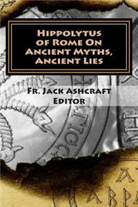 Ancient Myths, Ancient Lies