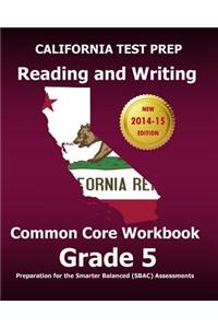 California Test Prep Reading and Writing Common Core Workbook Grade 5
