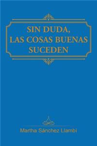 Sin duda, las cosas buenas suceden