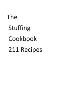 The Stuffing Cookbook 211 Recipes