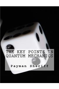 Key Points In Quantum Mechanics