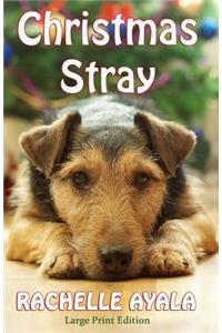 Christmas Stray (Large Print Edition)