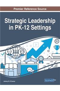 Strategic Leadership in PK-12 Settings