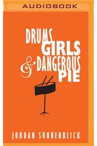 Drums, Girls, and Dangerous Pie