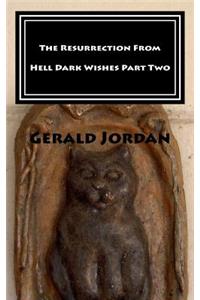 The Resurrection from Hell Dark Wishes Part Two