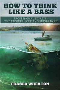 How to think like a Bass