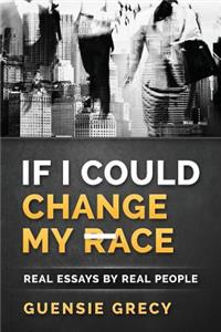 If I Could Change My Race
