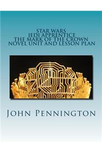 Star Wars Jedi Apprentice the Mark of the Crown Novel Unit and Lesson Plan