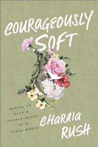 Courageously Soft