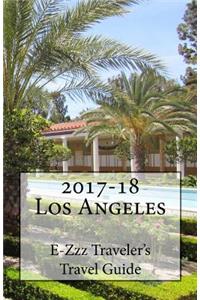 2017-18 Los Angeles, CA E-Zzz Traveler's Travel Guide