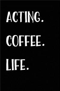 Acting Coffee Life