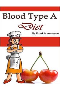 Blood Type a Diet: Create Your Healthy Diet Plan the Type-a Way