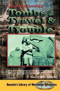 Tombs, Travel and Trouble