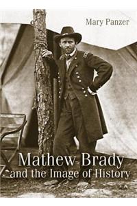 Mathew Brady and the Image of History