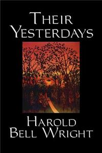 Their Yesterdays by Harold Bell Wright, Fiction, Classics, Christian, Western