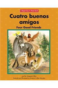 Cuatro Buenos Amigos/Four Good Friends