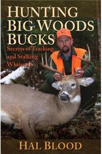 Hunting Big Woods Bucks