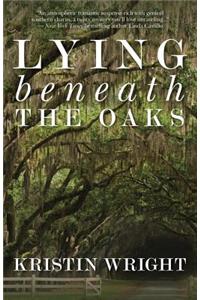 Lying Beneath the Oaks