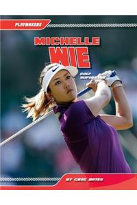 Michelle Wie: Golf Superstar