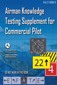 Airman Knowledge Testing Supplement for Commercial Pilot (Faa-Ct-8080-1e)