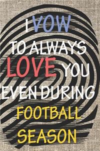 I Vow to Always Love You Even During Football Season