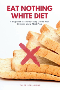 Eat Nothing White Diet