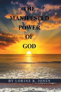 Manifested Power of God