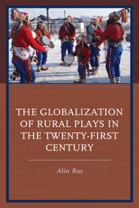 Globalization of Rural Plays in the Twenty-First Century