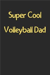 Super Cool Volleyball Dad