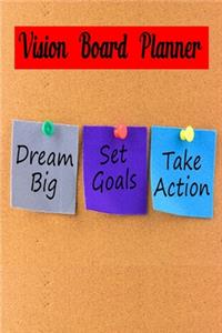 Vision Board Planner Dream Big Set Goals Take Action