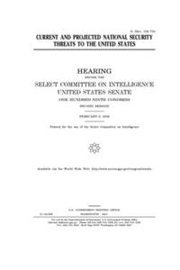 Current and projected national security threats to the United States