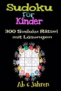 Sudoku Für Kinder 300 Sudoku Rätsel mit Lösungen. Ab 6 Jahren