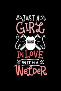 Welder Notebook Just A Girl In Love With A Welder