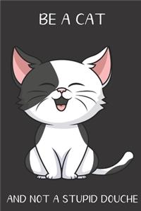 Be A Cat And Not A Stupid Douche