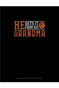 He Gets It From Her Grandma (Basketball)