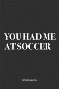 You Had Me At Soccer