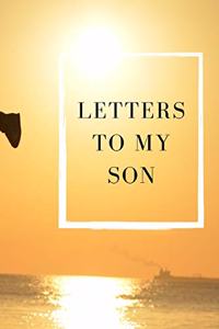 letters to our son: Collection of our memories, advises and hopes.