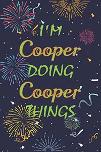 I'm Cooper Doing Cooper Things Notebook Birthday Gift