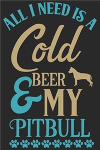 All i need is a cold beer My Pitbull