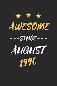 AWESOME Since August 1990 Notebook birthday Gift