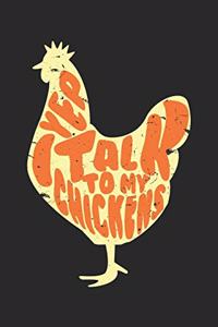 I Talk To My Chickens