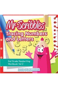 Mr Scribbles - Tracing Numbers and Letters 2nd Grade Handwriting Workbook Vol 2