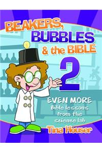 Beakers, Bubbles and the Bible 2