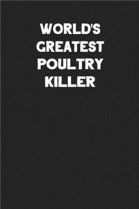 World's Greatest Poultry Killer