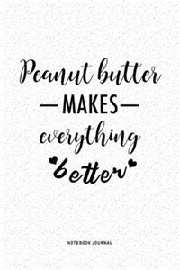 Peanut Butter Makes Everything Better