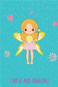 I Am 6 And Magical!