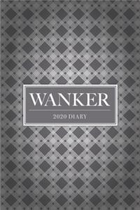 2020 Diary; Wanker